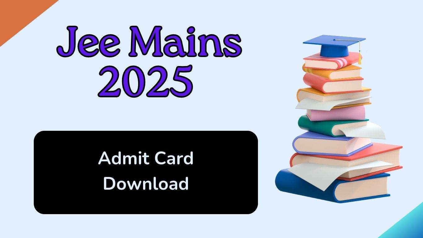 Jee Mains 2025 Admit Card Download